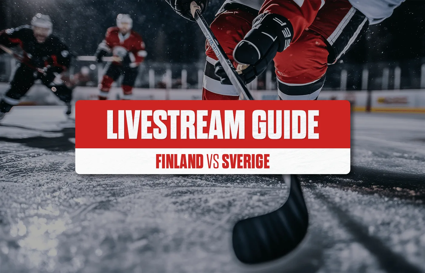 Här kan du streama Sverige – Finland ikväll